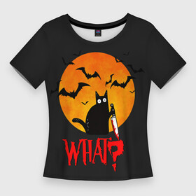 Женская футболка 3D Slim с принтом What Cat (Halloween) в Новосибирске,  |  | cat | cats | halloween | moon | what | кот | котенок | коты | котяра | кошак | кошка | летучая | луна | мышь | нож | пушистый | хэллоуин | что