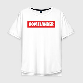 Мужская футболка хлопок Oversize с принтом HOMELANDER в Новосибирске, 100% хлопок | свободный крой, круглый ворот, “спинка” длиннее передней части | america | boys | homelander | superhero | the boys | usa | америка | патриот | пацаны | супергерой | сша | хоумландер | хоумлендер