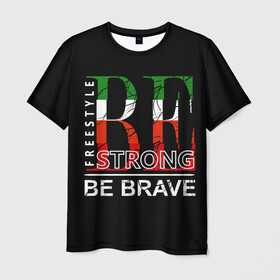 Мужская футболка 3D с принтом Be strong в Новосибирске, 100% полиэфир | прямой крой, круглый вырез горловины, длина до линии бедер | be brave | be strong | freestyle надписи | америка | буквы | графика | иностранные | мотивация | сша | текст | тренд | уличная | урбанизм | флаг | цитаты. разноцветные | черная
