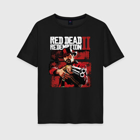 Женская футболка хлопок Oversize с принтом Red Dead Redemption в Новосибирске, 100% хлопок | свободный крой, круглый ворот, спущенный рукав, длина до линии бедер
 | dead | game | red | redemption | revolver | rockstar | боевик | вестерн | деад | дед | дэад | дэд | игра | ковбой | револьвер | ред | редемптион | рокстар | рэд | рэдэмптион