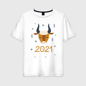 Женская футболка хлопок Oversize с принтом год быка 2021 в Новосибирске, 100% хлопок | свободный крой, круглый ворот, спущенный рукав, длина до линии бедер
 | 2021 | бык | год быка | год коровы | новый год | символ года