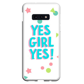 Чехол для Samsung S10E с принтом Yes girl в Новосибирске, Силикон | Область печати: задняя сторона чехла, без боковых панелей | девочка | дети | детское | дом | дорогой | малыш | мама | милый | разноцветный | ребенок | семья | уют