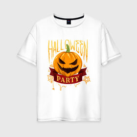 Женская футболка хлопок Oversize с принтом HALLOWEEN PARTY в Новосибирске, 100% хлопок | свободный крой, круглый ворот, спущенный рукав, длина до линии бедер
 | halloween | party | вечеринка | ночь | тыква | ужас | хэллоуин | хэлоуин