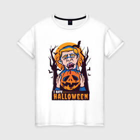 Женская футболка хлопок с принтом I hate halloween в Новосибирске, 100% хлопок | прямой крой, круглый вырез горловины, длина до линии бедер, слегка спущенное плечо | bat | bats | clerc | human | killer | pumpkin | vampire | zombie | вампир | вурдалак | зомби | интроверт | кладбище | клерк | летучие мыши | мерч | не наш праздник | ненавижу | ненависть | тыква | тыквенная голова | убил | хеллоуи