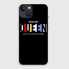 Чехол для iPhone 13 с принтом Сделай меня королевой в Новосибирске,  |  | art | lettering | princess | queen | арт | королева | надпись