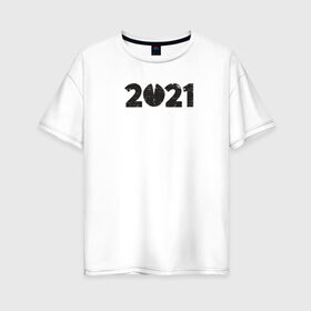 Женская футболка хлопок Oversize с принтом 2021 в Новосибирске, 100% хлопок | свободный крой, круглый ворот, спущенный рукав, длина до линии бедер
 | 2021 | бык | год быка | год коровы | новый год | символ года