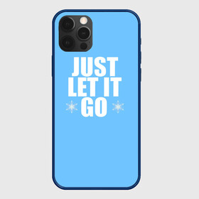 Чехол для iPhone 12 Pro Max с принтом Just Let it go. Frozen в Новосибирске, Силикон |  | elsa | frozen | just let it go | холодное сердце