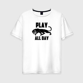 Женская футболка хлопок Oversize с принтом Пантера - Play в Новосибирске, 100% хлопок | свободный крой, круглый ворот, спущенный рукав, длина до линии бедер
 | Тематика изображения на принте: play | большие кошки | игра | кошки | пантера
