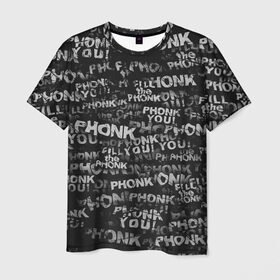 Мужская футболка 3D с принтом Fill the Phonk в Новосибирске, 100% полиэфир | прямой крой, круглый вырез горловины, длина до линии бедер | Тематика изображения на принте: grunge | phonk you | гранж | паттерн | пхонк | фонк