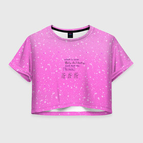 Женская футболка Crop-top 3D с принтом What is love в Новосибирске, 100% полиэстер | круглая горловина, длина футболки до линии талии, рукава с отворотами | no more | what is love | далеки