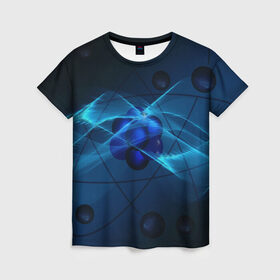 Женская футболка 3D с принтом Атом в Новосибирске, 100% полиэфир ( синтетическое хлопкоподобное полотно) | прямой крой, круглый вырез горловины, длина до линии бедер | автом | атомы | молекула | молекулы | наука | физика