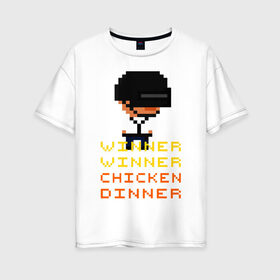 Женская футболка хлопок Oversize с принтом PUBG Winner Chicken Dinner в Новосибирске, 100% хлопок | свободный крой, круглый ворот, спущенный рукав, длина до линии бедер
 | pubg | winner chicken dinner | пубг