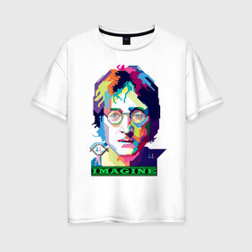 Женская футболка хлопок Oversize с принтом John Lennon Imagine в Новосибирске, 100% хлопок | свободный крой, круглый ворот, спущенный рукав, длина до линии бедер
 | beatles | imagine | john | lennon | the beatles | битлз | битлы | группа | джон | купить | леннон | леннона | очки | рок н ролл | с группы | хиппи