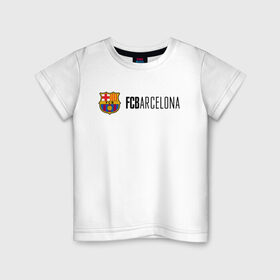 Детская футболка хлопок с принтом Barcelona FC в Новосибирске, 100% хлопок | круглый вырез горловины, полуприлегающий силуэт, длина до линии бедер | barca | barcelona | club | fc | leo messi | soccer | spanish | барса | барселона | испанский | клуб | лео месси | фк | футбол | футбольный