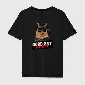 Мужская футболка хлопок Oversize с принтом Bad Boy в Новосибирске, 100% хлопок | свободный крой, круглый ворот, “спинка” длиннее передней части | animal | dog | good | домашний | животные | звери | крутой | мальчик | милый | надпись | очки | пес | питомец | собака | собакен | табличка | хороший | щенок