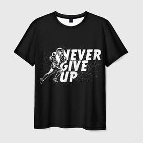 Мужская футболка 3D с принтом НИКОГДА НЕ СДАВАЙСЯ в Новосибирске, 100% полиэфир | прямой крой, круглый вырез горловины, длина до линии бедер | Тематика изображения на принте: never give up | американский футбол | никогда не сдавайся | спортивная цитата | человек бегущий