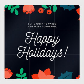 Магнитный плакат 3Х3 с принтом happy holidays в Новосибирске, Полимерный материал с магнитным слоем | 9 деталей размером 9*9 см | happy holidays | lets work towards a merrier tomorrow | счастливых праздников