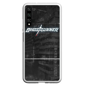 Чехол для Honor 20 с принтом Ghostrunner в Новосибирске, Силикон | Область печати: задняя сторона чехла, без боковых панелей | Тематика изображения на принте: action | cyber | cyberpunk | game | games | ghost runner | ghostrunner | ninja | гост ранер | гостраннер | игра | игры | кибер | ниндзя | призрачный беглец | экшен