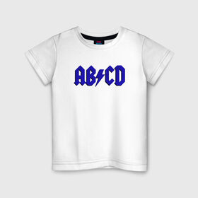 Детская футболка хлопок с принтом ABCD надпись в Новосибирске, 100% хлопок | круглый вырез горловины, полуприлегающий силуэт, длина до линии бедер | abcd | ac dc | acdc | band | logo | metal | music | rock | алфавит | буквы | имитация | леттеринг | лого | металл | музыка | надпись | пародия | рок | синий