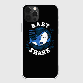 Чехол для iPhone 12 Pro с принтом Baby shark в Новосибирске, силикон | область печати: задняя сторона чехла, без боковых панелей | baby shark | daddy shark | family shark | grandma shark | grandpa shark | mommy shark | бабушка акула | дедушка акула | мама акула | отец акула | ребенок акула | семья акул