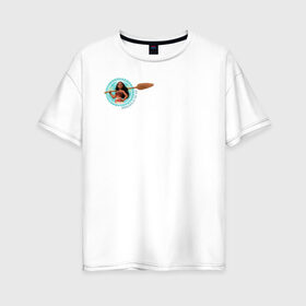 Женская футболка хлопок Oversize с принтом Daughter of the Sea в Новосибирске, 100% хлопок | свободный крой, круглый ворот, спущенный рукав, длина до линии бедер
 | moana | vdzajul