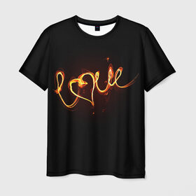Мужская футболка 3D с принтом Огненная любовь в Новосибирске, 100% полиэфир | прямой крой, круглый вырез горловины, длина до линии бедер | Тематика изображения на принте: любовь | огненная надпись | позитив. | романтика | сердце | я люблю
