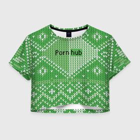 Женская футболка Crop-top 3D с принтом PornHub в Новосибирске, 100% полиэстер | круглая горловина, длина футболки до линии талии, рукава с отворотами | cool | fashion | green | hype | pattern | rdmerryhab | зеленый | круто | мода | узор | хайп