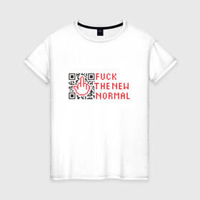 Женская футболка хлопок с принтом Fuck the new normal в Новосибирске, 100% хлопок | прямой крой, круглый вырез горловины, длина до линии бедер, слегка спущенное плечо | covid19 | new normal | карантин | ковид | юмор