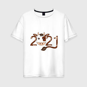 Женская футболка хлопок Oversize с принтом Бык 2021 в Новосибирске, 100% хлопок | свободный крой, круглый ворот, спущенный рукав, длина до линии бедер
 | Тематика изображения на принте: 2021 | бык | год быка | гороскоп | дата | животное | китайский | новый год | праздничный | символ