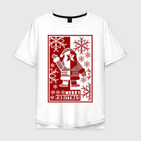 Мужская футболка хлопок Oversize с принтом Merry Christmas в Новосибирске, 100% хлопок | свободный крой, круглый ворот, “спинка” длиннее передней части | 