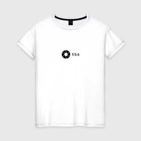 Женская футболка хлопок с принтом Диафрагма в Новосибирске, 100% хлопок | прямой крой, круглый вырез горловины, длина до линии бедер, слегка спущенное плечо | aperture | minimalism | photo | диафрагма | минимализм | настройки | фотограф