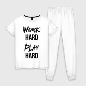 Женская пижама хлопок с принтом Work hard Play hard в Новосибирске, 100% хлопок | брюки и футболка прямого кроя, без карманов, на брюках мягкая резинка на поясе и по низу штанин | игра | играй | мотивация | отдыхай | работай | тренажерный зал | труд | фитнес