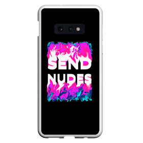Чехол для Samsung S10E с принтом Send Nudes в Новосибирске, Силикон | Область печати: задняя сторона чехла, без боковых панелей | glitch | send nudes | абстракция | кислотный | неон | огонь