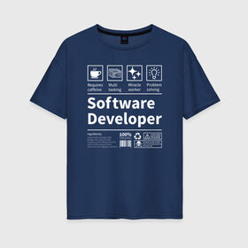 Женская футболка хлопок Oversize с принтом Software Developer в Новосибирске, 100% хлопок | свободный крой, круглый ворот, спущенный рукав, длина до линии бедер
 | качества | кодер | программист | разработчик | резюме | таланты | характеристика
