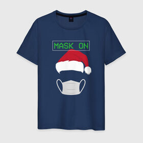Мужская футболка хлопок с принтом Mask ON в Новосибирске, 100% хлопок | прямой крой, круглый вырез горловины, длина до линии бедер, слегка спущенное плечо. | Тематика изображения на принте: 2020 | 2021 | christmas | happy | merry | new year | зима | новогодний | новогодняя | новогодняя маска | новый год | рождественский | рождество | снег