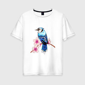 Женская футболка хлопок Oversize с принтом Сойка на ветке в Новосибирске, 100% хлопок | свободный крой, круглый ворот, спущенный рукав, длина до линии бедер
 | арт | ветка дерева | веточка | веточка дерева | голубая сойка | рисунок | розовые цветы | розовый цветок | сакура | синяя птица ветка | синяя сойка | сойка | цветок | цветы
