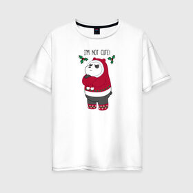 Женская футболка хлопок Oversize с принтом Im not cute! в Новосибирске, 100% хлопок | свободный крой, круглый ворот, спущенный рукав, длина до линии бедер
 | cartoon network | panda | vdkimel | we bare bears | вся правда о медведях | панда