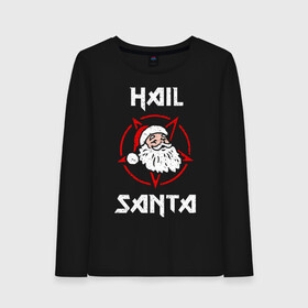 Женский лонгслив хлопок с принтом Hail Santa в Новосибирске, 100% хлопок |  | art | christmas | new year | santa | santa claus | sign | star | арт | звезда | знак | новый год | рождество | санта | санта клаус