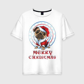 Женская футболка хлопок Oversize с принтом Мопс Pug в Новосибирске, 100% хлопок | свободный крой, круглый ворот, спущенный рукав, длина до линии бедер
 | 2021 | xmas | гитара | лось | мопс | новый год | олень | рождество | рок | рокенрол | рокенрольщик | санта | санта клаус | собака