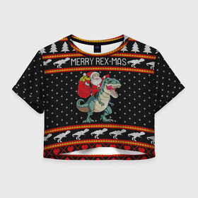 Женская футболка Crop-top 3D с принтом Merry Rex-mas в Новосибирске, 100% полиэстер | круглая горловина, длина футболки до линии талии, рукава с отворотами | Тематика изображения на принте: 2020 | 2021 | christmas | dino | happy | merry | new year | rex | santa | sweater | t rex | ugly christmas | динозавр | зима | новогодний | новогодняя | новый год | рождественский | рождественский свитер | рождество | санта | свитер | снег