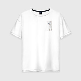 Женская футболка хлопок Oversize с принтом Белый котик в Новосибирске, 100% хлопок | свободный крой, круглый ворот, спущенный рукав, длина до линии бедер
 | белый | кот | котенок | котик | маленький | милый | пушистый