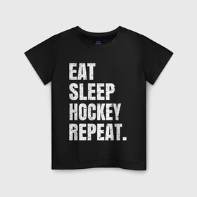 Детская футболка хлопок с принтом EAT SLEEP HOCKEY REPEAT в Новосибирске, 100% хлопок | круглый вырез горловины, полуприлегающий силуэт, длина до линии бедер | boston | bruins | capitals | detroit | eat | eat sleep hockey repeat | hockey | nhl | penguins | pittsburgh | red wings | repeat | sleep | washington | вашингтон кэпиталз | нхл | питтсбург пингвинз | хокей | хоккей