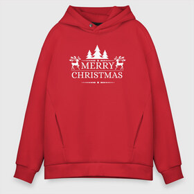 Мужское худи Oversize хлопок с принтом Merry Christmas в Новосибирске, френч-терри — 70% хлопок, 30% полиэстер. Мягкий теплый начес внутри —100% хлопок | боковые карманы, эластичные манжеты и нижняя кромка, капюшон на магнитной кнопке | merry christmas | новогодняя елка | новый год | рождественские олени | с новым годом | счастливого нового года | счастливого рождества