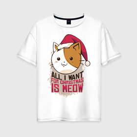 Женская футболка хлопок Oversize с принтом Рождественский котик в Новосибирске, 100% хлопок | свободный крой, круглый ворот, спущенный рукав, длина до линии бедер
 | 