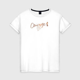 Женская футболка хлопок с принтом Courage в Новосибирске, 100% хлопок | прямой крой, круглый вырез горловины, длина до линии бедер, слегка спущенное плечо | disney princess | jasmine | vdkotan | жасмин