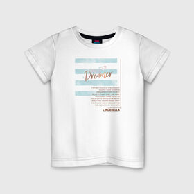 Детская футболка хлопок с принтом Dreamer в Новосибирске, 100% хлопок | круглый вырез горловины, полуприлегающий силуэт, длина до линии бедер | Тематика изображения на принте: cinderella | disney princess | vdkotan | золушка