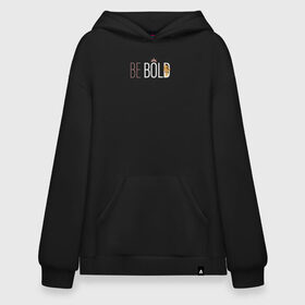 Худи SuperOversize хлопок с принтом Be bold_ Belle в Новосибирске, 70% хлопок, 30% полиэстер, мягкий начес внутри | карман-кенгуру, эластичная резинка на манжетах и по нижней кромке, двухслойный капюшон
 | Тематика изображения на принте: belle | disney princess | vdkotan | белль