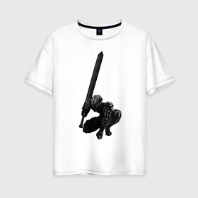 Женская футболка хлопок Oversize с принтом Berserk Guts в Новосибирске, 100% хлопок | свободный крой, круглый ворот, спущенный рукав, длина до линии бедер
 | anime | armor | berserk | black | cape | guts | strong | sword | warrior | аниме | берсерк | гатс