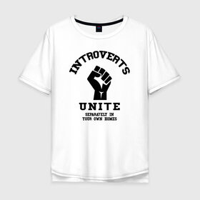 Мужская футболка хлопок Oversize с принтом Introvert в Новосибирске, 100% хлопок | свободный крой, круглый ворот, “спинка” длиннее передней части | introvert | интроверт | психология | самоизоляция