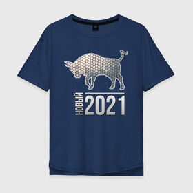 Мужская футболка хлопок Oversize с принтом Новый 2021 в Новосибирске, 100% хлопок | свободный крой, круглый ворот, “спинка” длиннее передней части | Тематика изображения на принте: 2021 | бык | годбыка | металлический бык | новый год